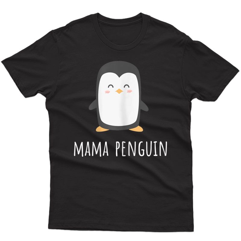  Penguin Mama T-shirt - Funny & Cute Mom Gift T-shirt