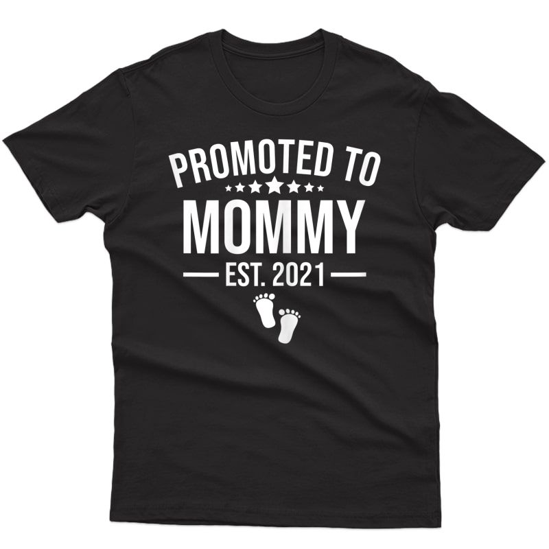  Promoted To Mommy 2021 First Time Mothers New Mom To Be Gift T-shirt