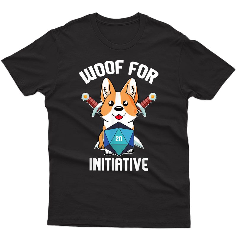 Woof For Initiative Funny Corgi Dog D20 Rpg Gamer Gift T-shirt