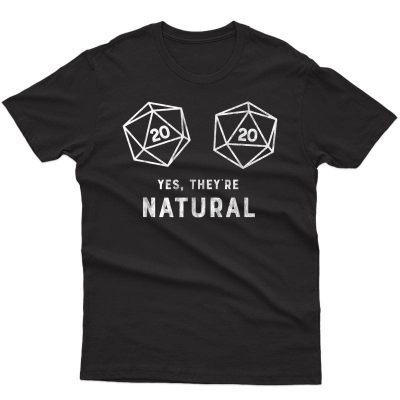 Yes, They're Natural 20 D20 Dice Funny Rpg Gamer T Shirt